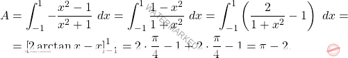 \[\begin{aligned} A&=\int_{-1}^1 -\frac{x^2-1}{x^2+1}\ dx=\int_{-1}^1 \frac{1-x^2}{1+x^2}\ dx=\int_{-1}^1 \left(\frac{2}{1+x^2}-1\right)\ dx=\\ &=\left[2\arctan x-x\right]_{-1}^1=2\cdot\frac{\pi}{4}-1+2\cdot\frac{\pi}{4}-1=\pi-2. \end{aligned}\]
