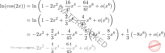 \[ \begin{aligned} \ln(\cos(2x)) &= \ln\left(1 - 2x^2 + \frac{16}{4!}x^4 - \frac{64}{6!}x^6 + o(x^6)\right) \\ &= \ln\left(1 - 2x^2 + \frac{2}{3}x^4 - \frac{4}{45}x^6 + o(x^6)\right) \\ &= -2x^2 + \frac{2}{3}x^4 - \frac{4}{45}x^6 - \frac{1}{2}\left(4x^4 - \frac{8}{3}x^6\right) + \frac{1}{3}\left(-8x^6\right) + o(x^6) \\ &= -2x^2 - \frac{4}{3}x^4 - \frac{64}{45}x^6 + o(x^6) \end{aligned} \]