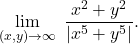 \begin{equation*} 				\lim_{(x,y)\to \infty} \;\dfrac{x^2+y^2}{\left \vert x^5+y^5 \right \vert }. \end{equation*}
