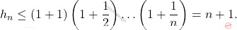 \[h_{n}\leq (1+1)\left(1+\frac{1}{2}\right)\ldots \left(1+\frac{1}{n}\right)=n+1.\]