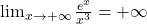 \lim_{x \to +\infty} \frac{e^x}{x^3}=+\infty