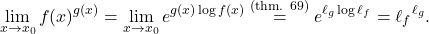 \begin{equation*} \lim_{x \to x_0}f(x)^{g(x)} = \lim_{x \to x_0} e^{g(x) \log f(x)} \overset{\text{(thm. 69)}}{=} e^{\ell_g \log \ell_f}= {\ell_f}^{\ell_g}. \end{equation*}