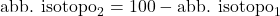 \[ \text{abb. isotopo}_2 = 100 - \text{abb. isotopo}_1 \]