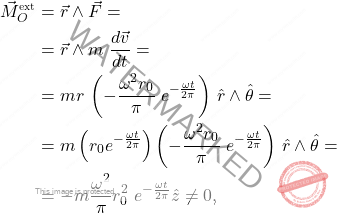 \[\begin{aligned} 	{\vec{M}_{O}}^{\text{\tiny ext}} & = \vec{r} \wedge \vec{F} = \\ 	& = \vec{r} \wedge m \; \dfrac{d\vec{v}}{dt} =\\ 	& =m r\,\left(-\dfrac{\omega^2 r_0}{\pi} \; e^{-\frac{\omega t}{2\pi}} \right)\, \hat{r} \wedge \hat{\theta}  = \\ 	& =m \left(r_0 e^{-\frac{\omega t}{2\pi}}\right)\left(-\dfrac{\omega^2 r_0}{\pi} \; e^{-\frac{\omega t}{2\pi}} \right)\, \hat{r} \wedge \hat{\theta}  = \\ 	& = -m \dfrac{\omega^2}{\pi} r_0^2 \;  e^{-\frac{\omega t}{2\pi}} \hat{z} \neq 0, \end{aligned}\]