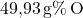 \text{49,93} \, \text{g}\% \,\text{O}