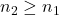 n_2\geq n_1