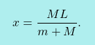 \[\boxcolorato{fisica}{ x=\dfrac{ML}{m+M}. }\]