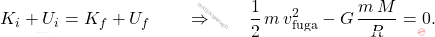 \begin{equation*} K_i+U_i=K_f+U_f \qquad \Rightarrow\qquad \dfrac{1}{2}\,m\,v_{\text{fuga}}^2-G\,\dfrac{m\,M}{R}=0. \end{equation*}