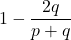 1-\dfrac{2q}{p+q}
