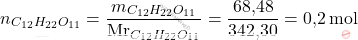 \[ n_{C_{12}H_{22}O_{11}} = \frac{m_{C_{12}H_{22}O_{11}}}{\text{Mr}_{C_{12}H_{22}O_{11}}} = \frac{\text{68,48}}{\text{342,30}} = \text{0,2} \, \text{mol} \]