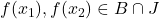 f(x_1),f(x_2) \in B \cap J