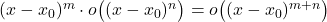 (x-x_0)^m \cdot o\big((x-x_0)^n\big) =  o\big((x-x_0)^{m+n}\big)