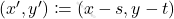 (x', y')\coloneqq (x-s, y-t)