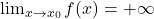 \lim_{x \to x_0}f(x)= +\infty