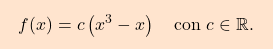 \begin{equation*} \boxcolorato{analisi}{f(x)=c\left(x^3-x \right)\quad \text{con}\,\,c \in \mathbb{R}. } \end{equation*}