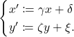 \[\begin{cases} x'\coloneqq \gamma x+\delta\\y'\coloneqq \zeta y+\xi. \end{cases}\]