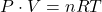 \[ P \cdot V = nRT \]