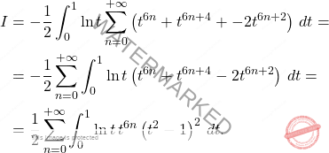 \begin{equation*} 	\begin{aligned} 		I & = -\dfrac{1}{2}\int_{0}^{1}\ln t \sum_{n=0}^{+\infty}\left(t^{6n}+t^{6n+4}+-2t^{6n+2}\right)\, dt=\\ 		& =-\dfrac{1}{2}\sum_{n=0}^{+\infty}\int_{0}^{1}\ln t  \left(t^{6n}+t^{6n+4}-2t^{6n+2}\right)\, dt=\\ 		&=\dfrac{1}{2}\sum_{n=0}^{+\infty}\int_{0}^{1}\ln t\,  t^{6n}\left(t^2-1\right)^2\,dt. 	\end{aligned} \end{equation*}