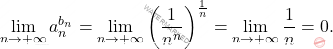 \begin{equation*} 			\lim_{n \to +\infty}  a_n^{b_n} 			= 			\lim_{n \to +\infty} \left (\frac{1}{n^n} \right )^{\frac{1}{n}} 			= 			\lim_{n \to +\infty} \frac{1}{{n}} 			= 			0. 		\end{equation*}