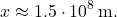 \begin{equation*} 	x\approx 1.5\cdot 10^8\,\textnormal{m}. \end{equation*}