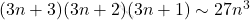 (3n+3)(3n+2)(3n+1) \sim 27n^3