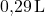 \text{0,29} \, \text{L}