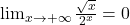 \lim_{x \to +\infty} \frac{\sqrt{x}}{2^x}=0