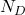 N_D