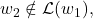 w_2\notin \mathcal{L}(w_1),