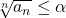 \sqrt[n]{a_n} \leq \alpha