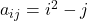 a_{ij}=i^2-j