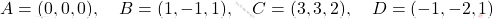 A=(0,0,0), \quad B=(1,-1,1), \quad C=(3,3,2), \quad D=(-1,-2,1)