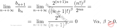 \[\begin{aligned} 	\lim_{n\to+\infty} \dfrac{b_{n+1}}{b_n} 	&=\lim_{n\to+\infty} \dfrac{2^{(n+1)\alpha}}{\left((n+1)! \right)^{\beta}} \dfrac{(n!)^{\beta}}{2^{n\alpha}}=\\ 	&=\lim_{n\to+\infty} \dfrac{2^{\alpha}}{(n+1)^{\beta}}=0 \quad\qquad \forall \alpha,\, \beta>0.\\ \end{aligned}\]