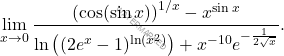 \[ \lim_{x \to 0} \frac{\left(\cos(\sin x)\right)^{1/x} - x^{\sin x}}{\ln \left((2e^x - 1)^{\ln(x^2)}\right) + x^{-10} e^{-\frac{1}{2\sqrt{x}}}}. \]