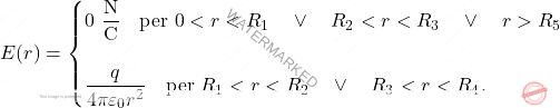 \begin{equation*} E(r)=\begin{cases} 0\,\,\dfrac{\text{N}}{\text{C}}\quad \text{per}\,\,0<r<R_1\quad \vee \quad R_2<r<R_3\quad \vee \quad r>R_5\\\\ \dfrac{q}{4\pi\varepsilon_0r^2}\quad \text{per}\,\,R_1<r<R_2\quad \vee \quad R_3<r<R_4.		 \end{cases} \end{equation*}