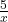 \frac{5}{x}