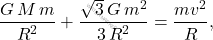 \begin{equation*} 	\dfrac{G\,M\,m}{R^2}+\dfrac{\sqrt{3}\,G\,m^2}{3\,R^2}=\dfrac{mv^2}{R}, \end{equation*}