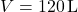 V = 120 \, \text{L}