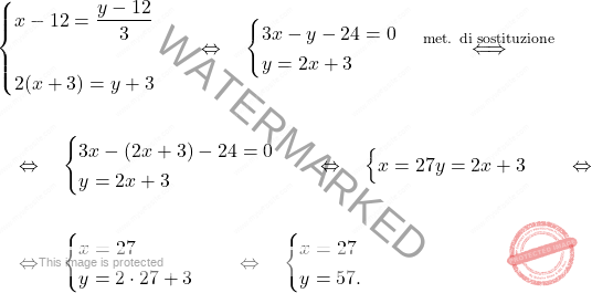 \[\begin{aligned}  &\begin{cases} x-12 = \dfrac{y-12}{3}\\\\ 2(x+3) = y+3 \end{cases} \quad \Leftrightarrow \quad  \begin{cases} 3x-y -24 = 0\\ y = 2x + 3 \end{cases} \overset{\text{met. di sostituzione}}{\quad \Longleftrightarrow \quad} \\\\ & \quad \Leftrightarrow \quad \begin{cases} 3x-(2x+3) -24= 0\\ y = 2x + 3 \end{cases} \quad \Leftrightarrow \quad  \begin{cases} x=27 y = 2x + 3 \end{cases} \quad \Leftrightarrow \quad\\\\ & \quad \Leftrightarrow \quad \begin{cases} x = 27 \\ y = 2\cdot 27 + 3 \end{cases} \quad \Leftrightarrow \quad \begin{cases} x = 27\\ y=57. \end{cases}  \end{aligned}\]