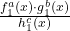 \frac{f_1^a(x) \cdot g_1^b(x)}{h_1^c(x)}