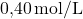 \text{0,40}\, \text{mol/L}