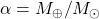 \alpha=M_\oplus/M_\odot