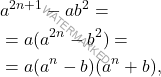 \[\begin{aligned} 	& a^{2n+1}-ab^2=\\ 	& = a(a^{2n}-b^2)=\\ 	& = a(a^{n}-b)(a^n+b),\ \end{aligned}\]