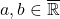 a,b \in \overline{\mathbb{R}}