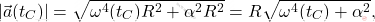 \begin{equation*} 	\vert\vec{a}(t_C)\vert=\sqrt{\omega^4(t_C)R^2+\alpha^2R^2}=R\sqrt{\omega^4(t_C)+\alpha^2}, \end{equation*}