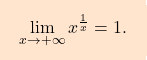 \[\boxcolorato{analisi}{\lim_{x \to +\infty} x^\frac{1}{x} = 1.}\]