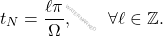 \begin{equation*} 	t_N = \dfrac{\ell\pi}{\Omega}, \qquad \forall \ell \in \mathbb{Z}. \end{equation*}