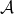\mathcal A