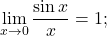 \begin{equation*} \lim_{x \to 0} \frac{\sin x}{x} = 1; \end{equation*}