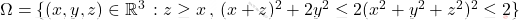 \Omega = \{(x,y,z) \in \mathbb{R}^3 \, :z\geq x\,,\,(x+z)^2+2y^2\leq 2(x^2+y^2+z^2)^2\leq 2 \}
